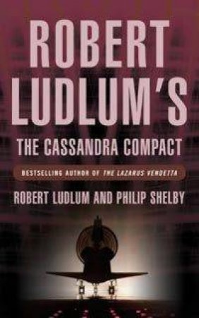 The Cassandra Compact by Robert Ludlum & Philip Shelby