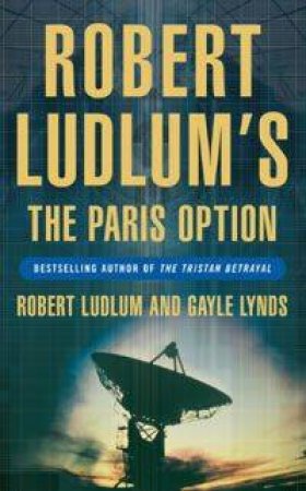 The Paris Option: A Covert-One Novel by Robert Ludlum & Gayle Lynds