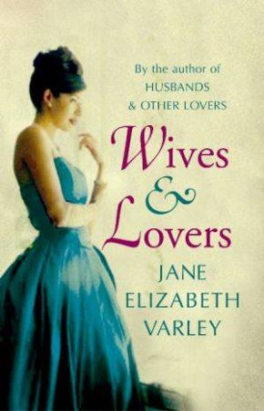 Wives And Lovers by Jane Elizabeth Varley