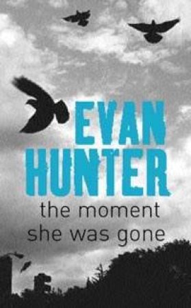 The Moment She Was Gone by Evan Hunter