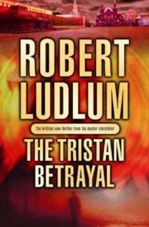 The Tristan Betrayal by Robert Ludlum