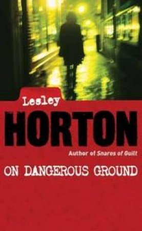 On Dangerous Ground by Lesley Horton