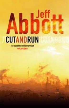 Cut And Run by Jeff Abbott