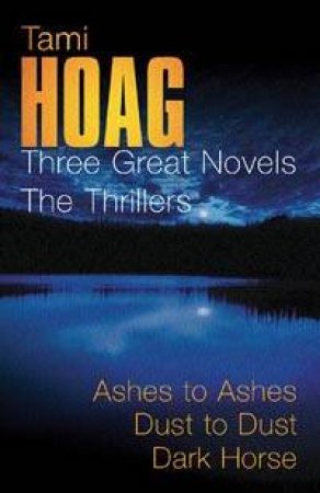 Tami Hoag: Three Great Novels: The Thrillers by Tami Hoag