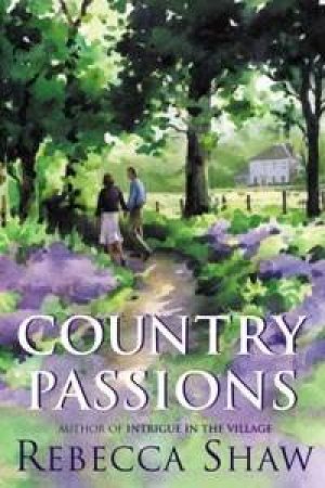 Country Passions by Rebecca Shaw