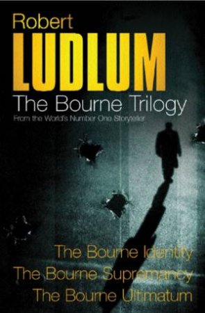 Robert Ludlum: The Bourne Trilogy by Robert Ludlum