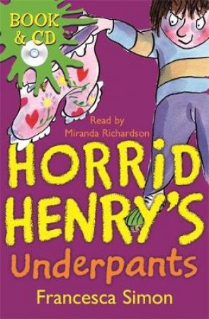 Horrid Henry: Horrid Henry's Underpants (Book & CD) by Francesca Simon