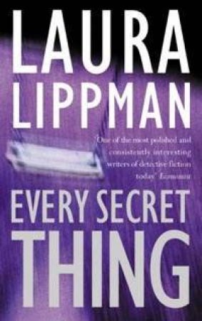 Every Secret Thing by Laura Lippman