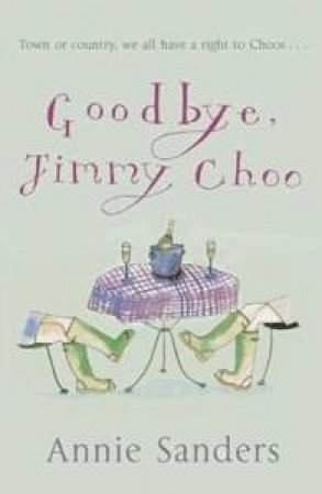 Goodbye, Jimmy Choo by Annie Sanders