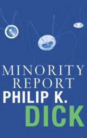 Minority Report by Philip Dick