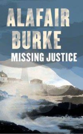 Missing Justice by Alafair Burke