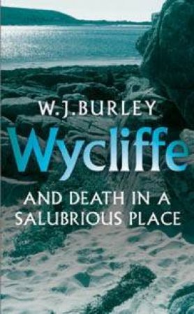 Wycliffe And Death In A Salubrious Place by W J Burley