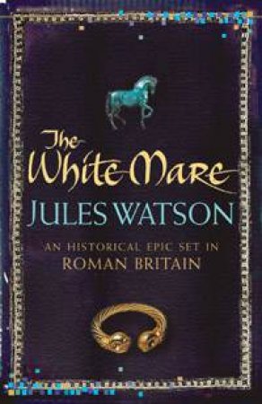 The White Mare by Jules Watson