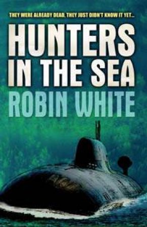 Hunters In The Sea by Robin White