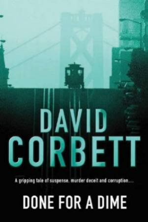 Done For A Dime by David Corbett