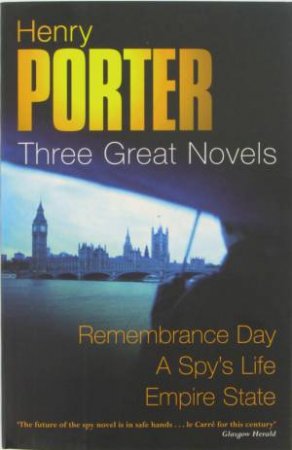 Three Great Novels by Henry Porter