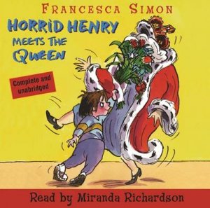 Horrid Henry: Horrid Henry Meets the Queen (CD) by Francesca Simon