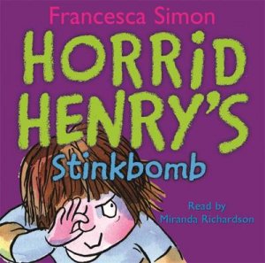 Horrid Henry: Horrid Henry's Stinkbomb (CD) by Francesca Simon