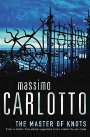 The Master Of Knots by Massimo Carlotto