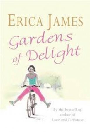 Gardens Of Delight by Erica James