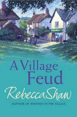 A Village Feud by Rebecca Shaw