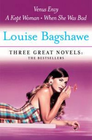 Louise Bagshawe: Three Great Novels by Louise Bagshawe