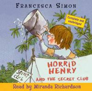 Horrid Henry: Horrid Henry And The Secret Club (CD) by Francesca Simon