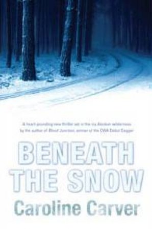 Beneath The Snow by Caroline Carver