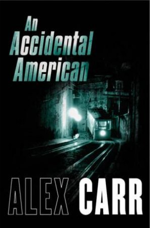 An Accidental American by Alex Carr