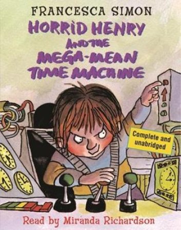 Horrid Henry: Horrid Henry And The Mega-Mean Time Machine (Book & Tape) by Francesca Simon