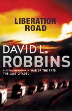 Liberation Road by David L. Robbins