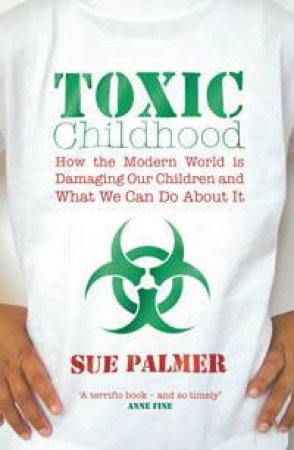 Toxic Childhood by Sue Palmer