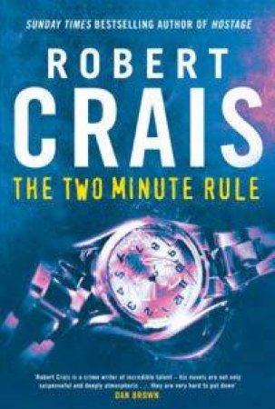 An Elvis Cole Novel: The Two Minute Rule by Robert Crais