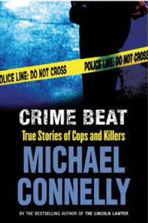 Crime Beat by Connelly Michael