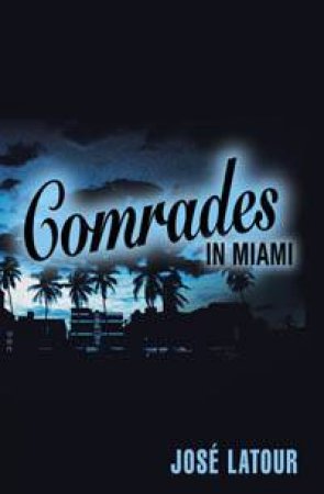 Comrades In Miami by Jose Latour