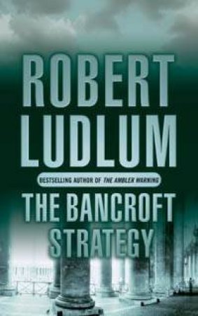 The Bancroft Strategy by Robert Ludlum