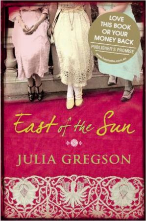 East of the Sun by Julia Gregson