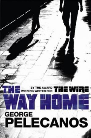 Way Home by George Pelecanos