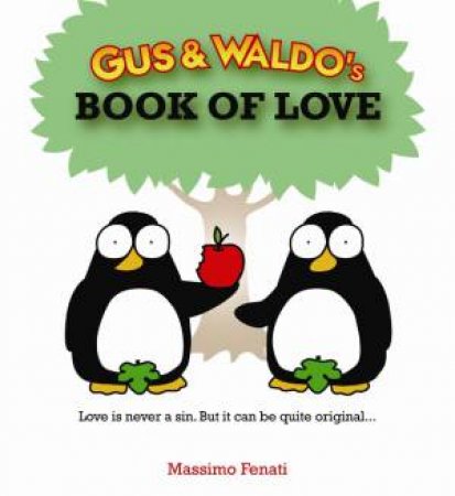 Gus and Waldo's Book Of Love by Massimo Fenati