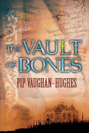 The Vault of Bones by Pip Vaughan-Hughes