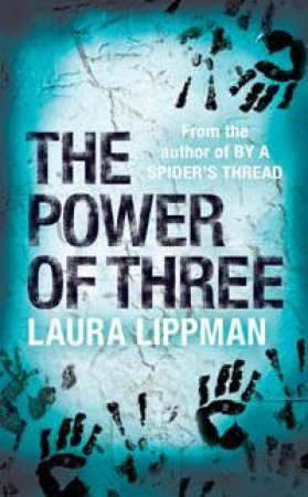 The Power Of Three by Laura Lippman