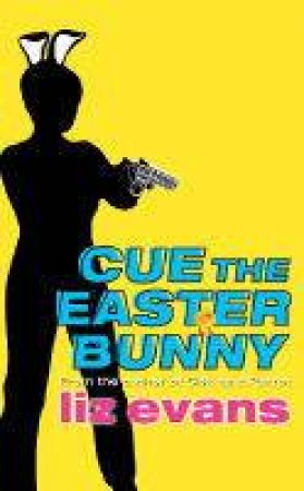 Cue The Easter Bunny by Liz Evans