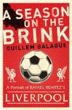 A Season On The Brink by Guillem Balague