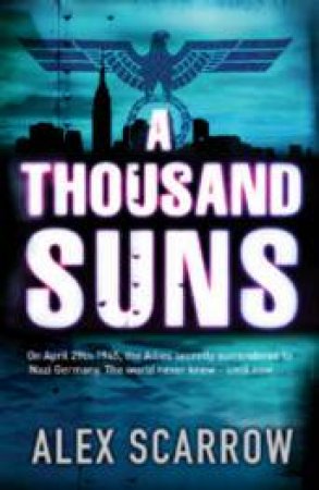 A Thousand Suns by Alex Scarrow