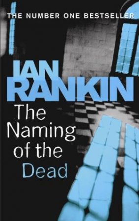 The Naming Of The Dead by Ian Rankin