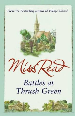 Battles at Thrush Green by Read Miss