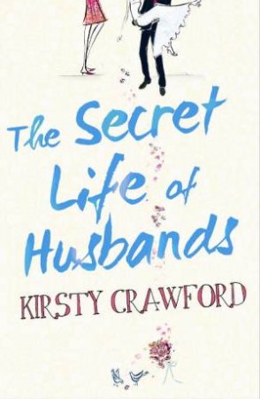 The Secret Life Of Husbands by Kirsty Crawford