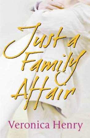 Just a Family Affair by Veronica Henry