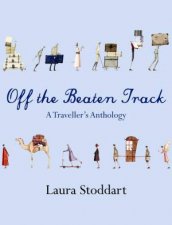 Off the Beaten Track A Travellers Anthology