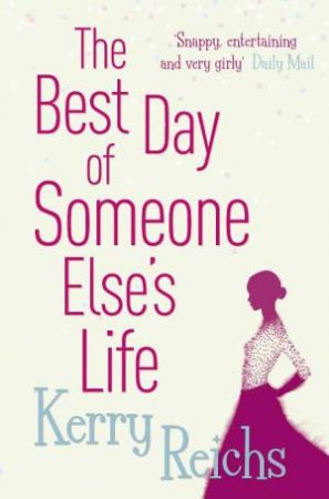 Best Day of Someone Else's Life by Kerry Reichs